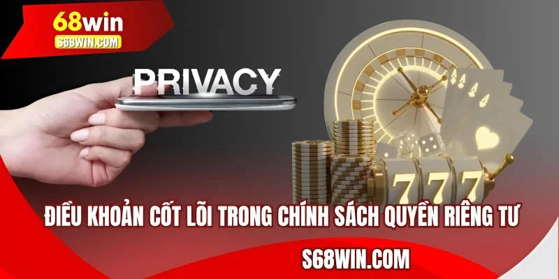 Điều khoản cốt lõi trong cơ chế quyền riêng tư