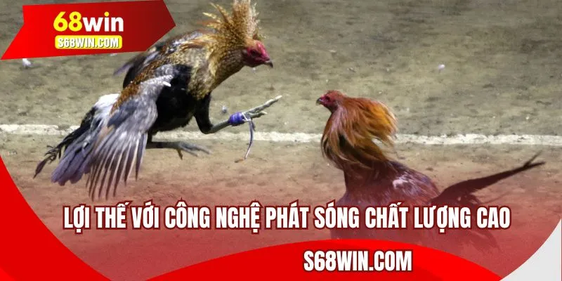 Lợi thế với công nghệ phát sóng chất lượng cao