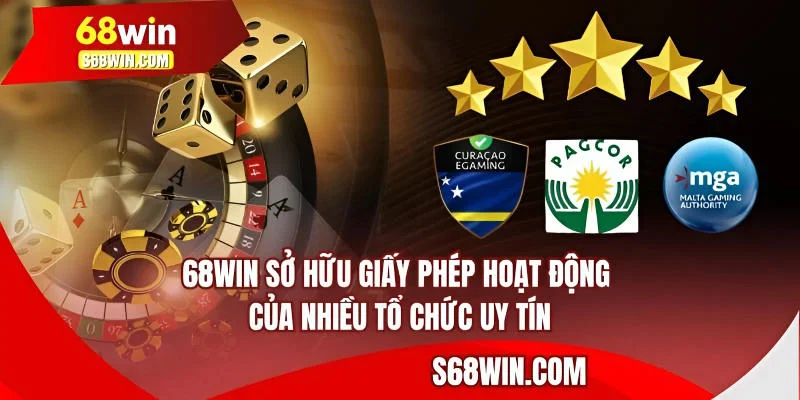 68WIN sở hữu giấy phép hoạt động của nhiều tổ chức uy tín