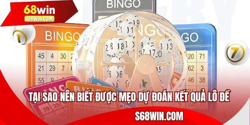 Tại sao nên biết được mẹo dự đoán kết quả lô đề chính xác